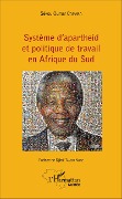 Cover-Bild zum Titel 'Système d'apartheid et politique de travail en Afrique du Sud' von 'Sékou Oumar Camara'