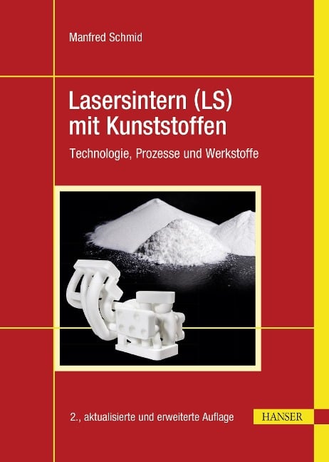 Lasersintern (LS) mit Kunststoffen - Manfred Schmid