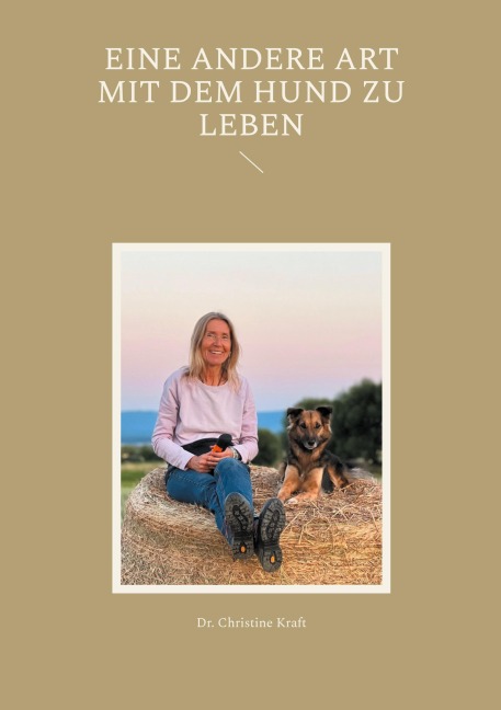 Eine andere Art mit dem Hund zu leben - Christine Kraft