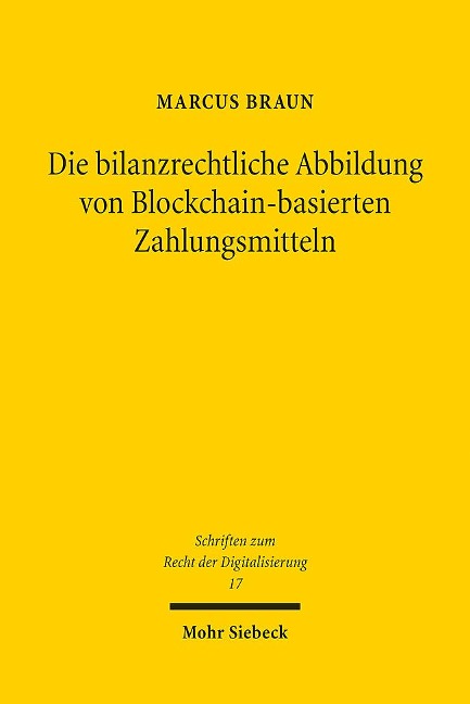 Die bilanzrechtliche Abbildung von Blockchain-basierten Zahlungsmitteln - Marcus Braun