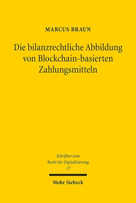 Die bilanzrechtliche Abbildung von Blockchain-basierten Zahlungsmitteln - Marcus Braun