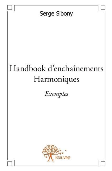 Handbook d'enchaînements Harmoniques - Exemples - Serge Sibony