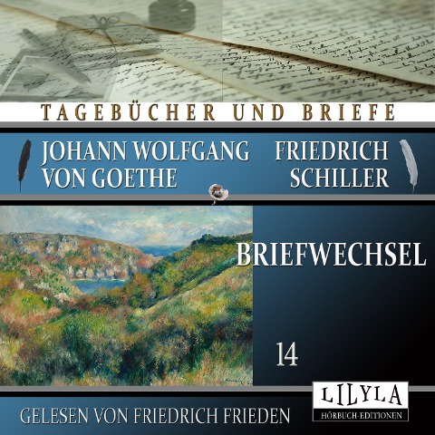 Briefwechsel 14 - Johann Wolfgang Goethe Friedrich von Schiller