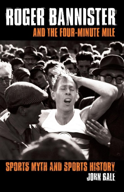 Roger Bannister and the Four-Minute Mile - John Bale