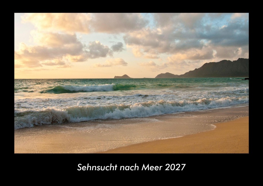 Sehnsucht nach Meer 2027 Fotokalender DIN A3 - Tobias Becker
