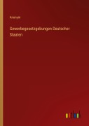 Cover-Bild zum Titel 'Gewerbegesetzgebungen Deutscher Staaten' von 'Anonym'