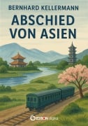 Cover-Bild zum Titel 'Abschied von Asien' von 'Bernhard Kellermann'