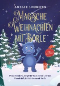 Cover-Bild zum Titel 'Magische Weihnachten mit Börle: 24 inspirierende Adventsgeschichten für Kinder über Mut, Freundschaft, Selbstvertrauen und Familie - inkl. gratis Audio-Dateien von allen Weihnachtsgeschichten' von 'Amelie Lohmann'