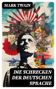 Cover-Bild zum Titel 'Die Schrecken der deutschen Sprache' von 'Mark Twain'