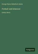 Cover-Bild zum Titel 'Freiheit und Sclaverei' von 'George Payne Rainsford James'