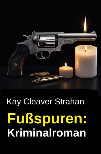 Fußspuren: Kriminalroman - Kay Cleaver Strahan