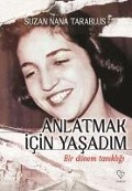 Anlatmak Icin Yasadim - Bir Dönem Tanikligi - Suzan Nana Tarablus