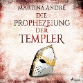Cover-Bild zum Titel 'Die Prophezeiung der Templer (Gero von Breydenbach, Band 6)' von 'Martina André'
