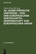 Cover-Bild zum Titel '40 Jahre Römische Verträge - Von der Europäischen Wirtschaftsgemeinschaft zur Europäischen Union' von ''