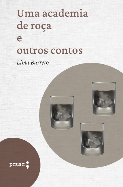 Uma academia de roça e outros contos - Lima Barreto