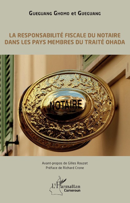 La responsabilité fiscale du notaire dans les pays membres du traité OHADA - Maître Guegang, .. Gueguang Ghomo
