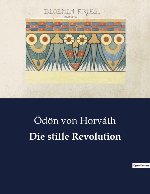 Die stille Revolution - Ödön Von Horváth