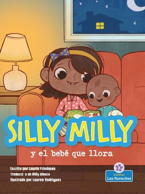 Silly Milly Y El Bebé Que Llora (Silly Milly and the Crying Baby) - Laurie Friedman
