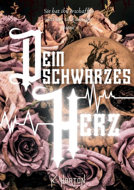 Dein schwarzes Herz - K. Horton