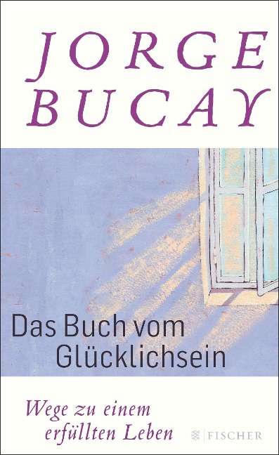 Das Buch vom Glücklichsein - Jorge Bucay