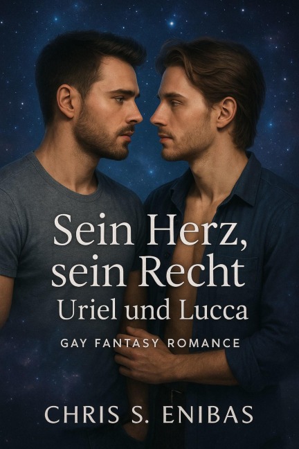 Sein Herz, sein Recht - Uriel und Lucca - Chris S. Enibas