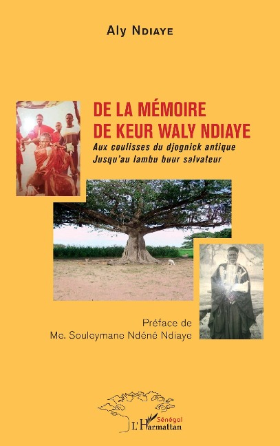 De la mémoire de Keur Waly Ndiaye - Ndiaye