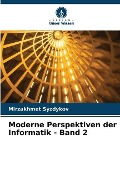 Moderne Perspektiven der Informatik - Band 2 - Mirzakhmet Syzdykov
