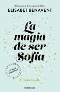 Cover-Bild zum Titel 'La magia de ser Sofía' von 'Elísabet Benavent'