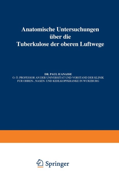 Anatomische Untersuchungen Über die Tuberkulose der oberen Luftwege - Paul Manasse