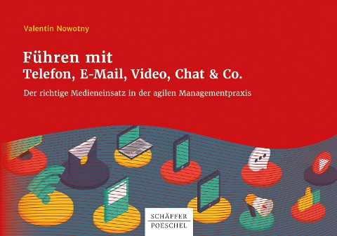 Führen mit Telefon, E-Mail, Video, Chat & Co. - Valentin Nowotny