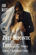 Cover-Bild zum Titel 'Zwei Romantic Thriller: Dunkle Gebete / Schwarzer Engel' von 'Ann Murdoch'