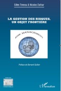 Cover-Bild zum Titel 'La gestion des risques, un objet frontière' von 'Nicolas Dufour, Gilles Teneau'