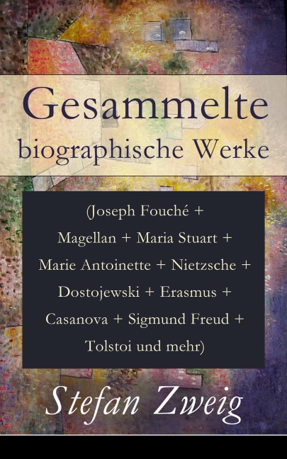 Gesammelte biographische Werke - Stefan Zweig