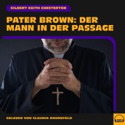 Cover-Bild zum Titel 'Pater Brown: Der Mann in der Passage' von 'Gilbert Keith Chesterton'