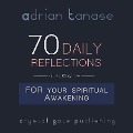 Cover-Bild zum Titel '70 Daily Reflections for Your Spiritual Awakening' von 'Adrian Tanase'
