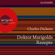 Cover-Bild zum Titel 'Doktor Marigolds Rezepte' von 'Charles Dickens'