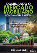 DOMINANDO O MERCADO IMOBILIÁRIO - Raul Lesme Orué