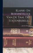 Cover-Bild zum Titel 'Klank- En Buigingsleer Van De Taal Des Statenbijbels ...' von 'Jacobus Heinsius'