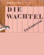 Cover-Bild zum Titel 'Die Wachtel in der Schachtel' von 'Katharina Nossek'