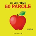 Cover-Bild zum Titel 'Le mie prime 50 parole' von 'Francesco Zito'