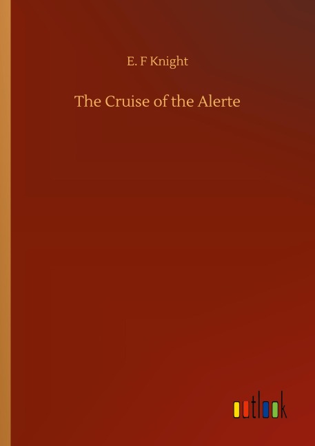 The Cruise of the Alerte - E. F Knight
