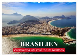 Brasilien. Faszinierend und groß wie ein Kontinent (Wandkalender 2025 DIN A2 quer), CALVENDO Monatskalender - Elisabeth Stanzer