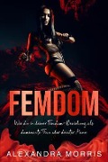 Cover-Bild zum Titel 'Femdom' von 'Alexandra Morris'
