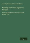 Cover-Bild zum Titel 'Feldzüge des Prinzen Eugen von Savoyen' von 'Josef Rechberger Ritter von Rechkron'