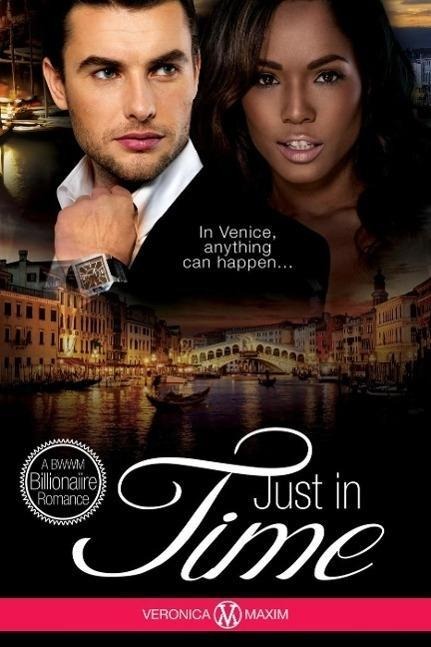 Just in Time (A BWWM Billionaire Interracial Romance Book (African American Contemporary Short Stories)) - Veronica Maxim