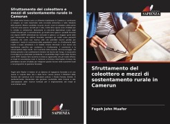 Cover-Bild zum Titel 'Sfruttamento del coleottero e mezzi di sostentamento rurale in Camerun' von 'Fogoh John Muafor'