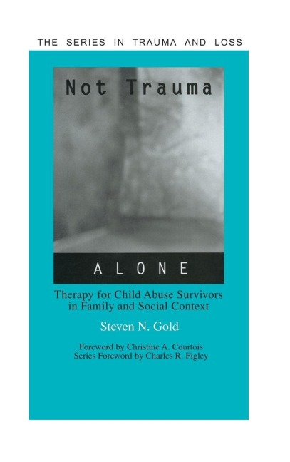 Not Trauma Alone - Steven Gold