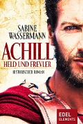 Cover-Bild zum Titel 'Achill. Held und Frevler' von 'Sabine Wassermann'