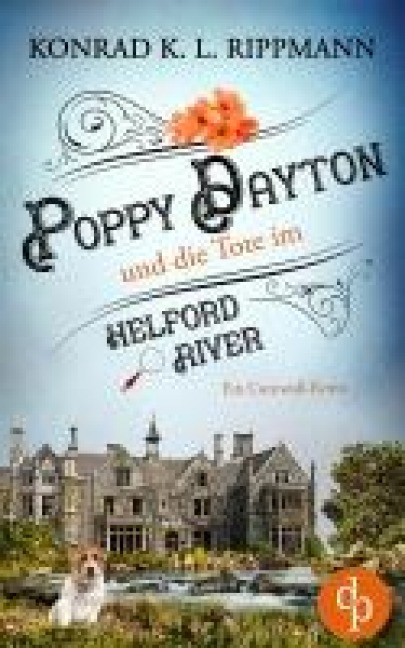 Poppy Dayton und die Tote im Helford River - Konrad K. L. Rippmann