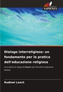 Cover-Bild zum Titel 'Dialogo interreligioso: un fondamento per la pratica dell'educazione religiosa' von 'Rudinei Lasch'